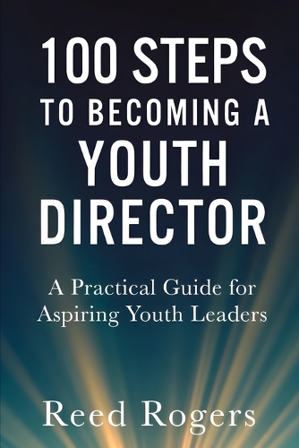 100 Steps to Becoming a Youth Director