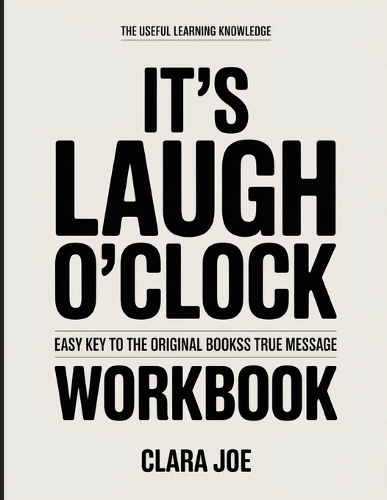 The Useful Learning Knowledge It's Laugh O'Clock