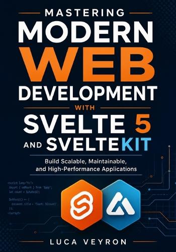 Mastering Modern Web Development with Svelte 5 and SvelteKit