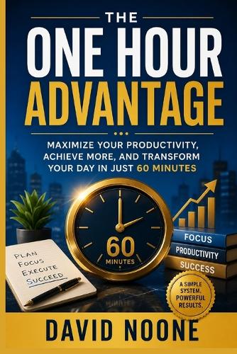 The One Hour Advantage