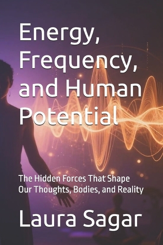 Energy, Frequency, and Human Potential