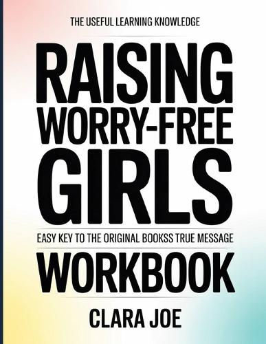 The Useful Learning Knowledge Raising Worry- Free Girls