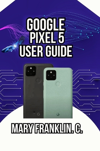 Google Pixel 5 User Guide