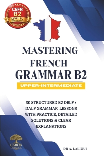 Mastering French Grammar B2