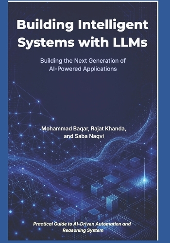 Building Intelligent Systems with LLMs