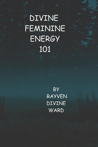 Divine Feminine Energy 101