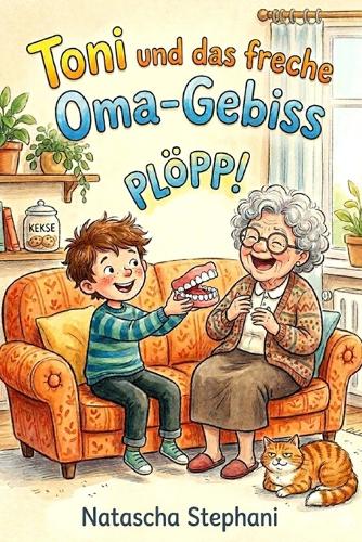 Toni und das freche Oma-Gebiss