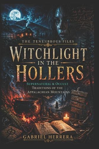 Witch Light in the Hollers