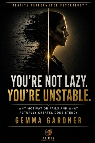 You're Not Lazy. You're Unstable.