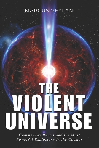 The Violent Universe