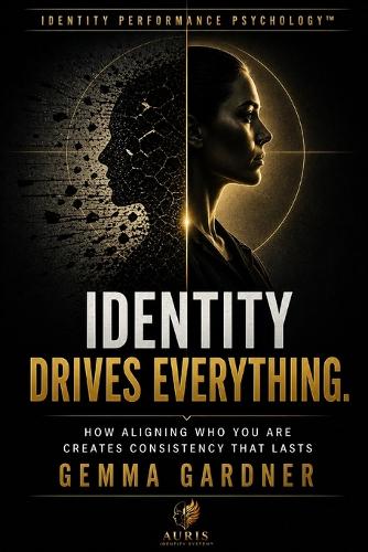 Identity Drives Everything