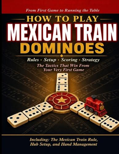 How to Play Mexican Train Dominoes