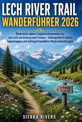 Lech River Trail Wanderführer 2026