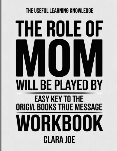 The Useful Learning Knowledge The Role of Mom Will Be Played By