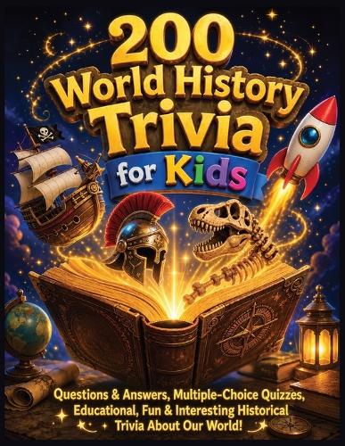 200 World History Trivia for Kids