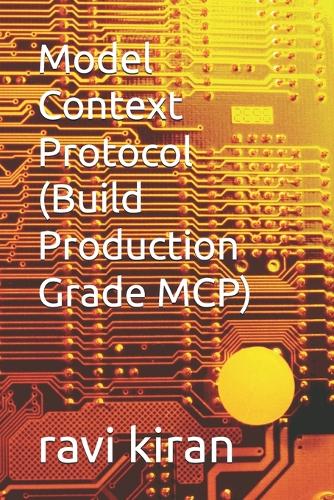 Model Context Protocol (Build Production Grade MCP)