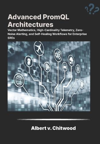 Advanced PromQL Architectures