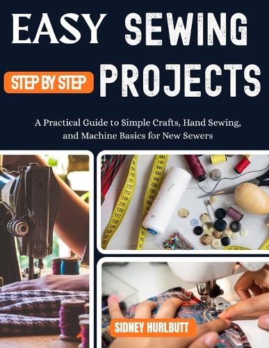 Easy Sewing Projects for Beginners Step by Step