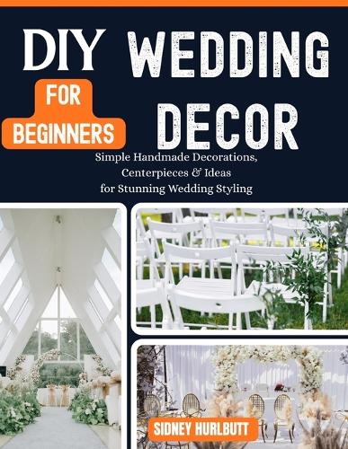 DIY Wedding Decor for Beginners