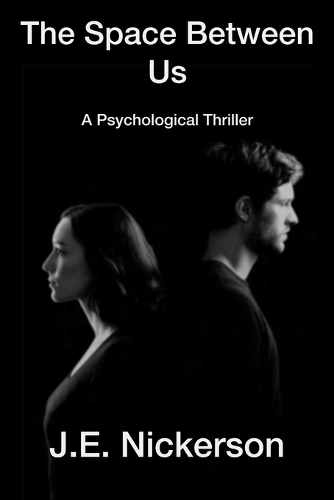 The Space Between Us A Psychological Thriller