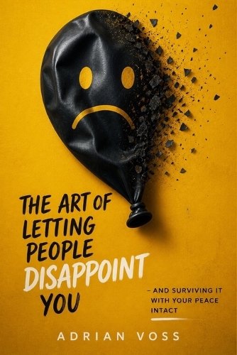 The Art of Letting People Disappoint You
