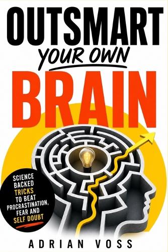 Outsmart your own Brain