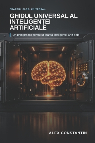 Ghidul Universal al Inteligenței Artificiale