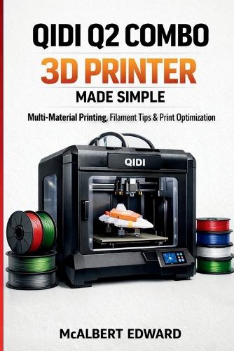 Qidi Q2 Combo 3D Printer Made Simple