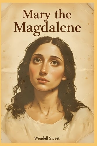 Mary the Magdelene