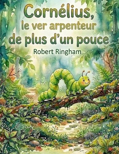 Cornélius, le ver aprenteur de plus d'un pouce