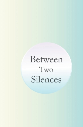 Between Two Silences