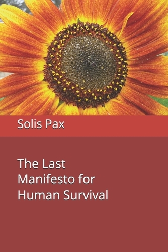 The Last Manifesto for Human Survival