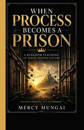 When Process Becomes a Prison