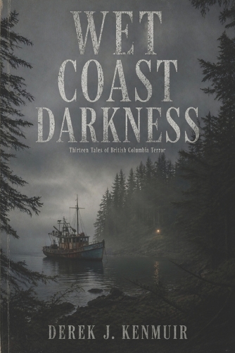 Wet Coast Darkness