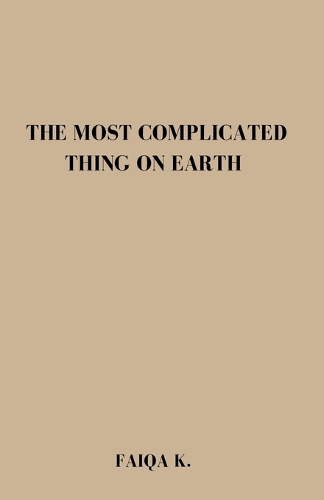 The Most Complicated Thing on Earth