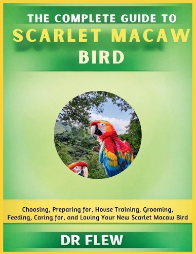 The Complete Guide to Scarlet Macaw Bird