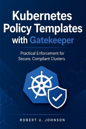 Kubernetes Policy Templates with Gatekeeper