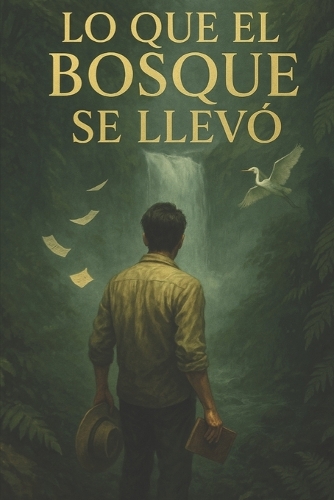 Lo Que El Bosque Se Llevo