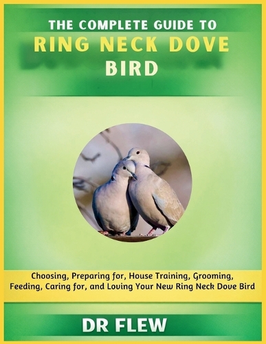 The Complete Guide to Ring Neck Dove Bird