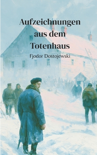 Aufzeichnungen aus dem Totenhaus
