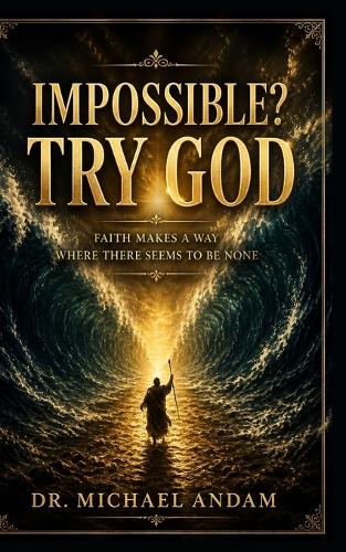 Impossible? Try God