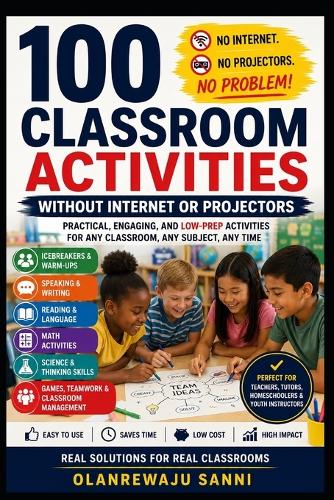 100 Classroom Activities without Internet or Projectors
