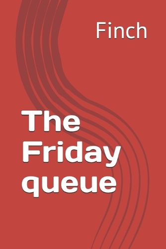The Friday queue
