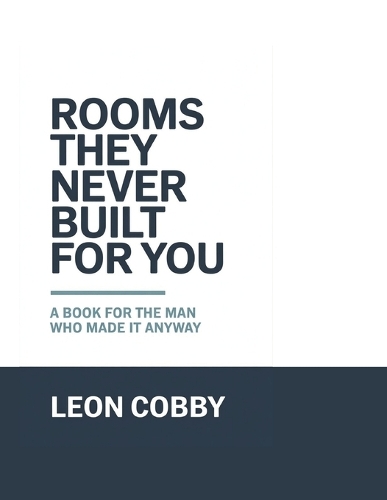 Rooms They Never Built For You