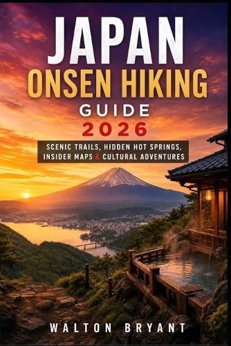 Japan Onsen Hiking Guide 2026