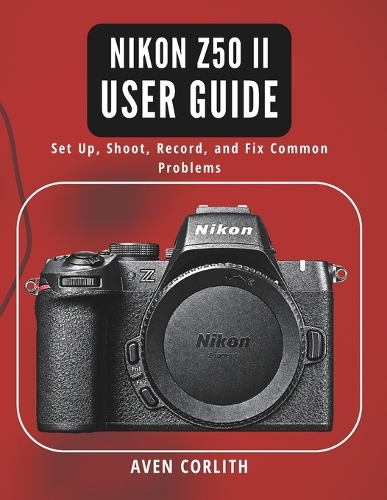 Nikon Z50 II User Guide