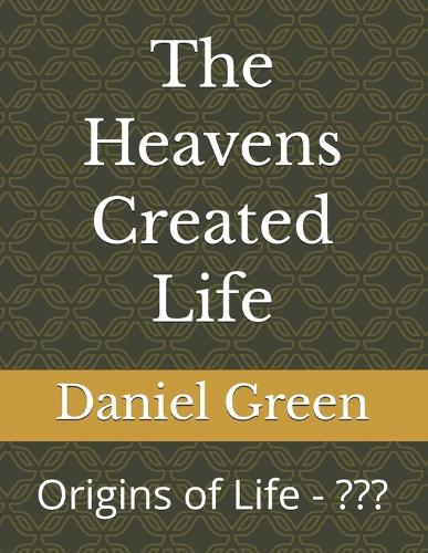 The Heavens Created Life