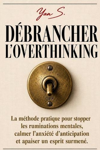 Débrancher l'Overthinking