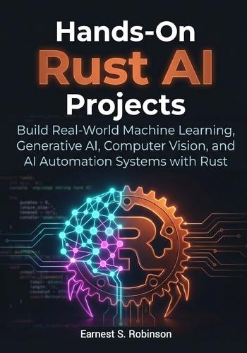 Hands-On Rust AI Projects