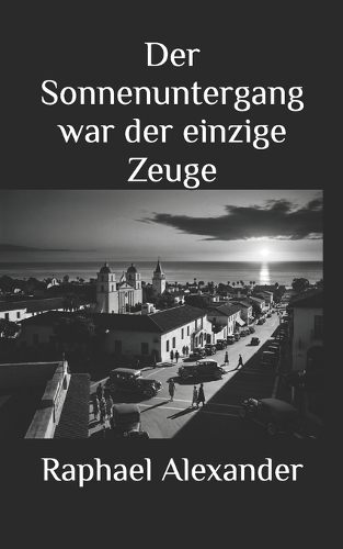 Der Sonnenuntergang war der einzige Zeuge